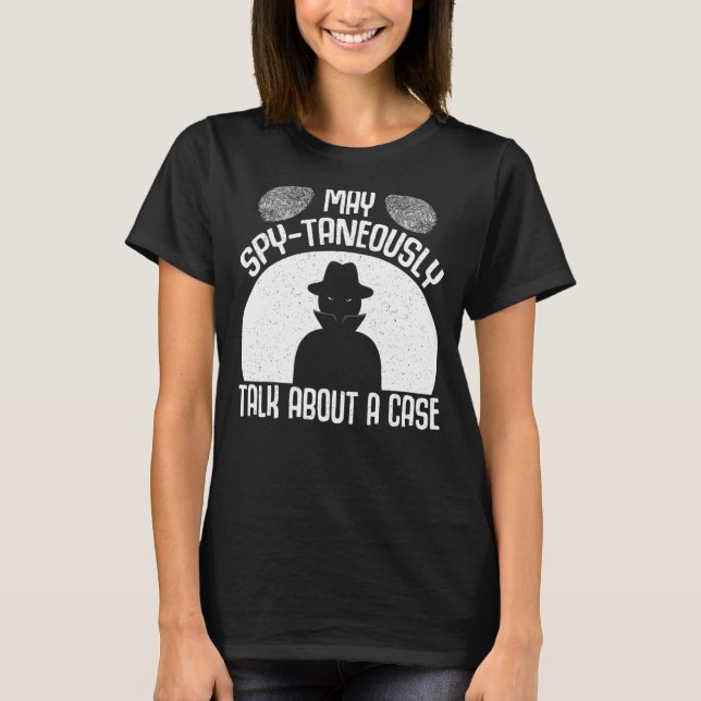 T-shirt Secret Spy Private Eye Crimescene Enquêteur Mai (Devant)