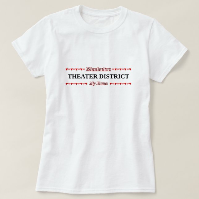 T-shirt SECTEUR de THÉÂTRE - ma maison - Manhattan, NYC (Design devant)