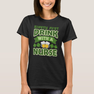 T-shirt Sécurité Boire d'abord avec une infirmière St Patr