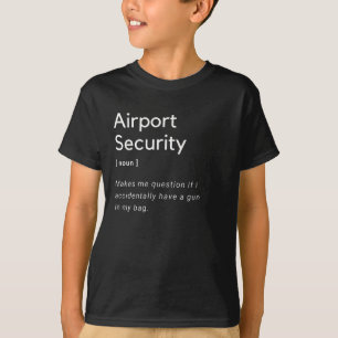 T-shirt Sécurité de l'aéroport définition drôle