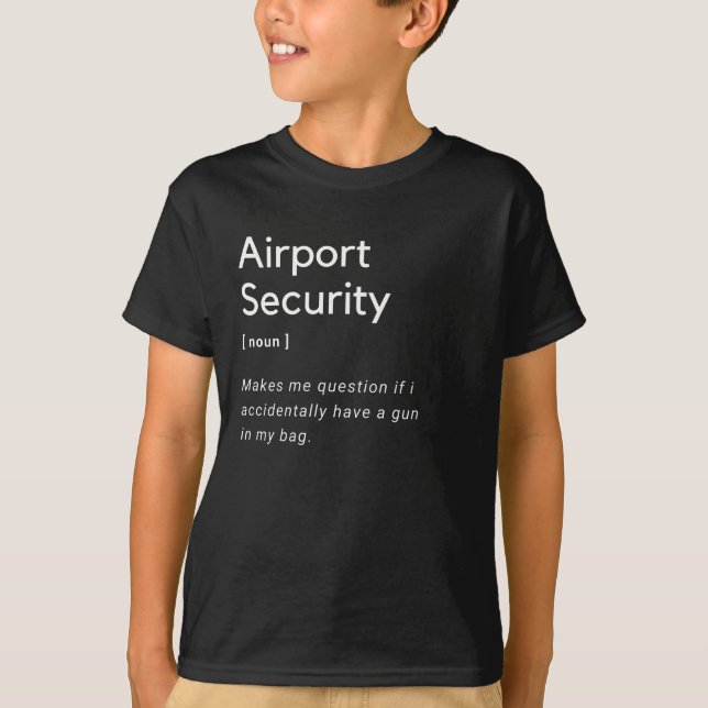 T-shirt Sécurité de l'aéroport définition drôle (Devant)