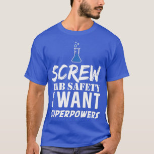 T-shirt Sécurité du laboratoire de vis Je veux des superpu