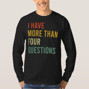 T-shirt Seder de Pâque Juif J'Ai Plus De Quatre Questi