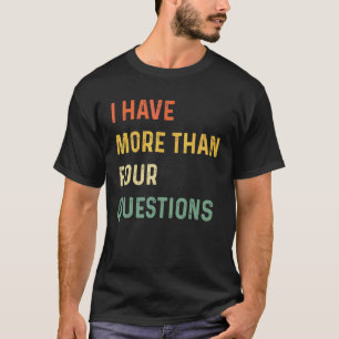 T-shirt Séder Pâque J'Ai Plus De Quatre Questions 9