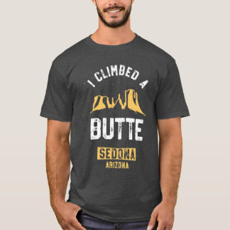 T-shirt Sedona Hiking Shirt I Climbed A Butte Desert Pun G