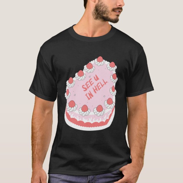 T-shirt See U In Hell Cake  Idea Breakup Farewell  Colleag (Devant)