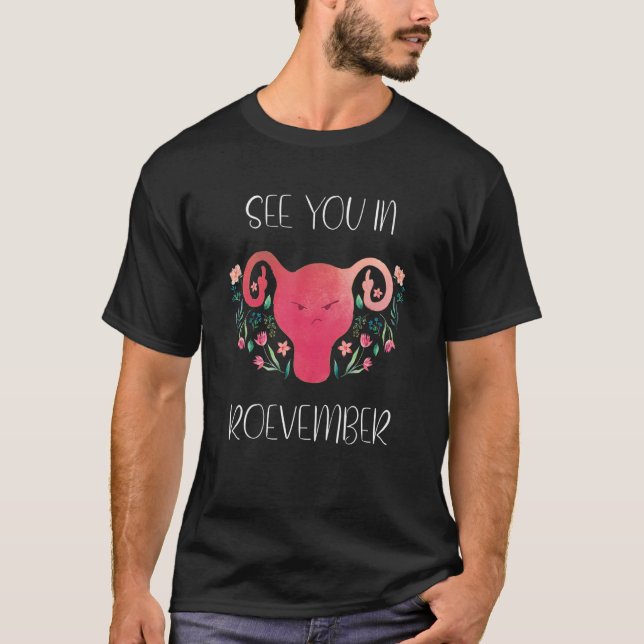 T-shirt See You In Roevember Uterus Feminism Pro Choice 19 (Devant)