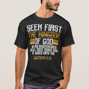 T-shirt Seek First The Kingdom Of God Bible Verse Christi