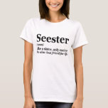 T-shirt Seester Noun Definition Best Sister Funny Gift<br><div class="desc">sister,  seester,  definition,  famille,  bigsis,  gift,  birthday,  funny,  sarcastic, gift, </div>