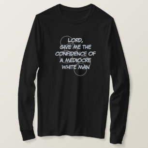 T-shirt Seigneur, donne la confiance d'un homme blanc médi