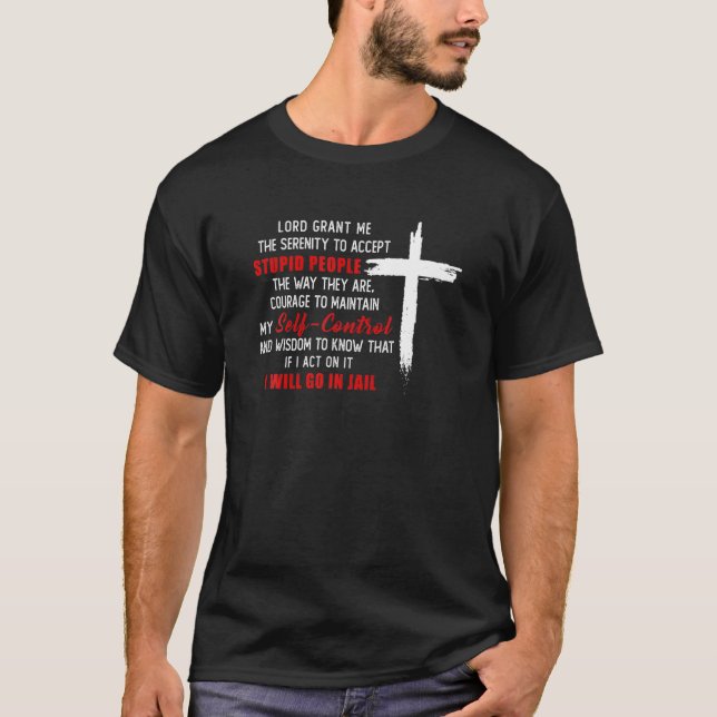 T-shirt Seigneur Donne-Moi La Sérénité D'Accepter Des Gens (Devant)