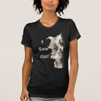 T-shirt Seigneur Jésus "J'ai vu ça" Femmes