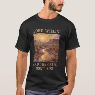 T-shirt Seigneur Veut Et Le Ruisseau Ne Monte Pas Country