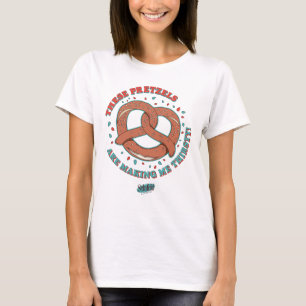 T-shirt Seinfeld   Ces Pretzels me donnent soif