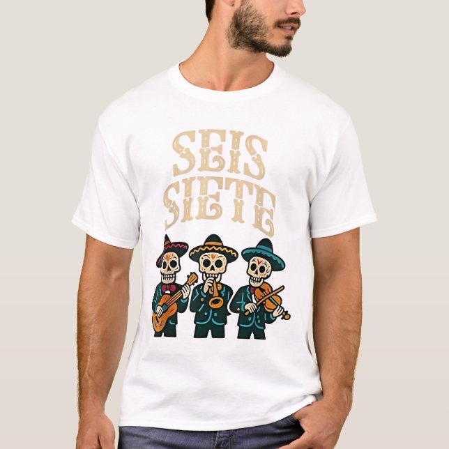 T-shirt SEIS Siete Shirt Funny 67 Mème Mexicain Los Muerto (Devant)