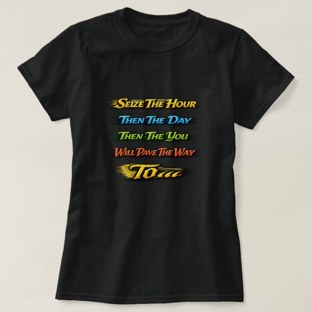 T-shirt Seize The Hour... (Design devant)