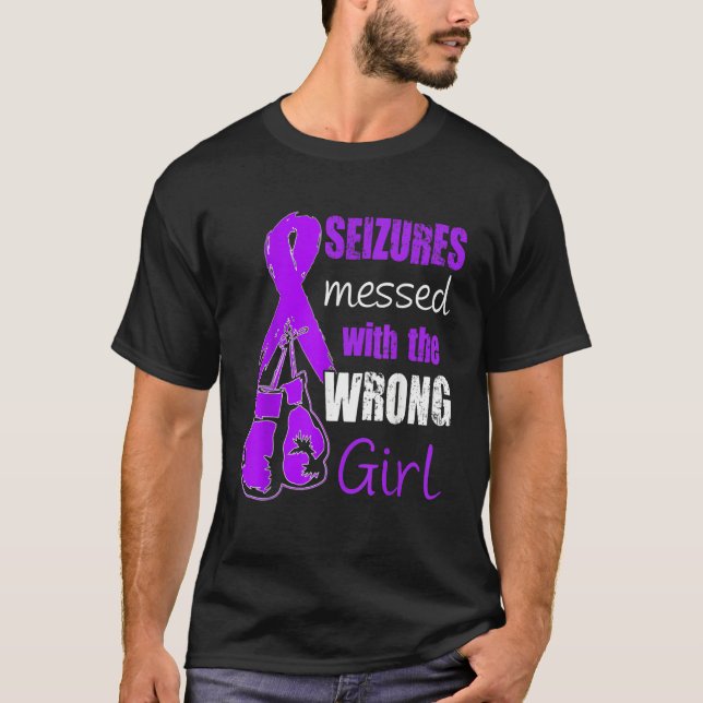 T-shirt Seizures Messed With The Wrong Girl Epilepsy Aware (Devant)