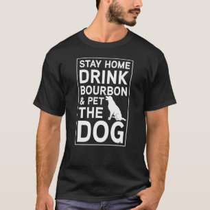 T-shirt Séjournez à la maison, buvez du Bourbon et familia