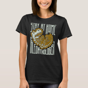 T-shirt Séjournez À La Maison Paléonthologiste Préhistoriq