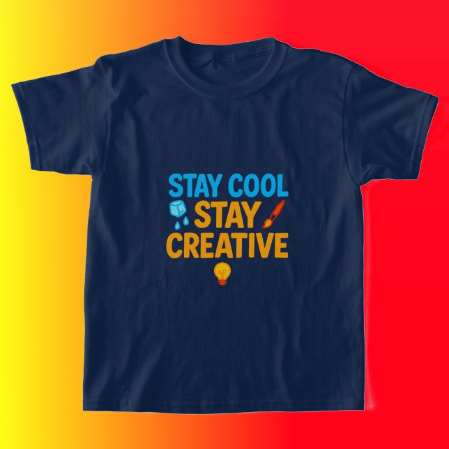 T-shirt Séjournez Cool Restez créatif Enfants (Créateur téléchargé)