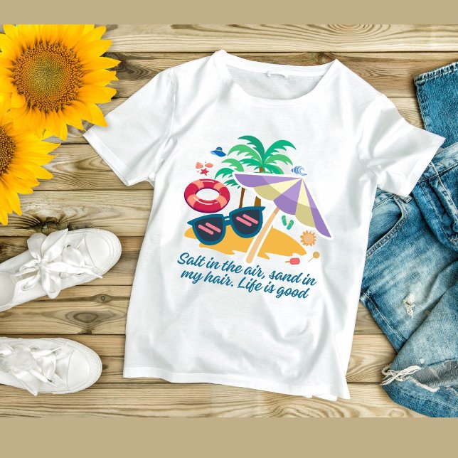 T-shirt Sel dans l'air, sable dans mes cheveux. La vie est (Créateur téléchargé)