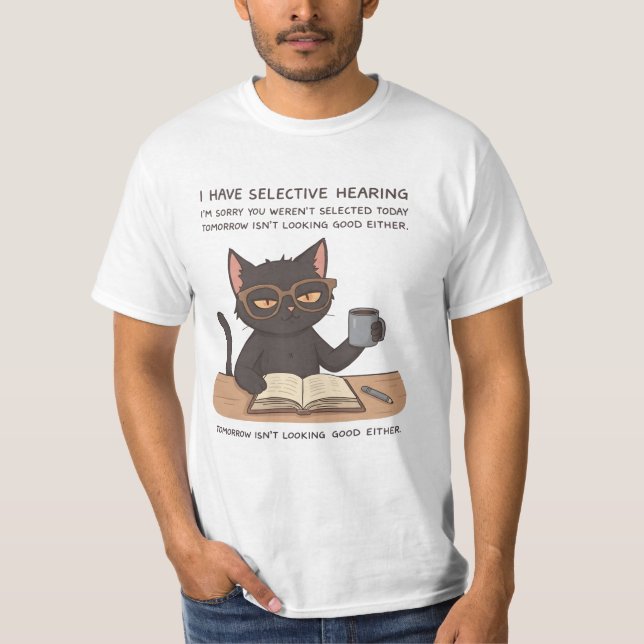 T-shirt Selective Hearing Black Cat – Sarcastic Humor (Devant)