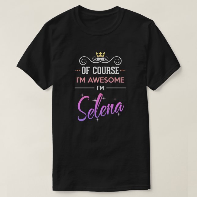 T-shirt Selena Bien sûr que je suis un nom génial (Design devant)