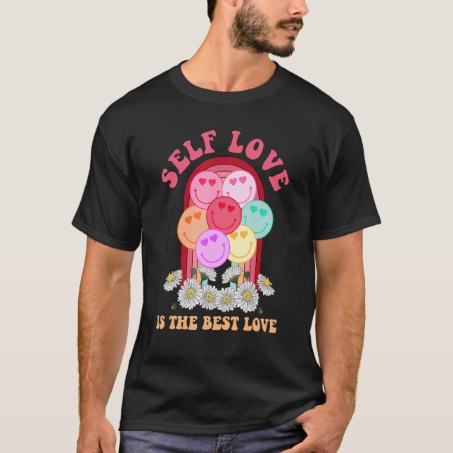 T-shirt Self Love Is The Best Love Valentine's Day Happy F (Devant)