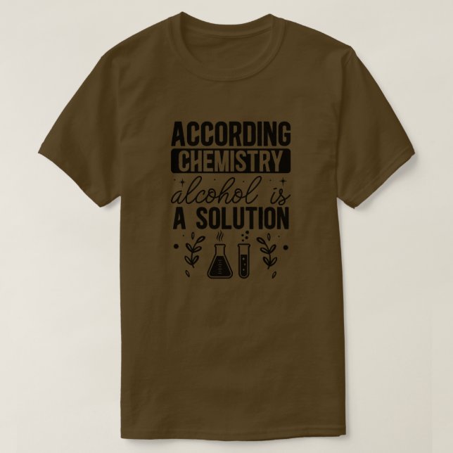 T-shirt Selon la chimie l'alcool est une solution01 (Design devant)