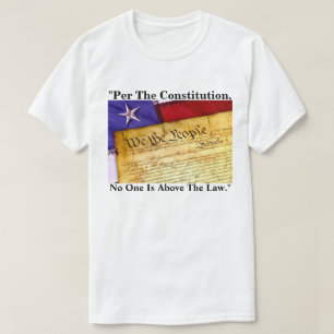T-shirt "Selon La Constitution, Personne N'Est Au-Dessus D