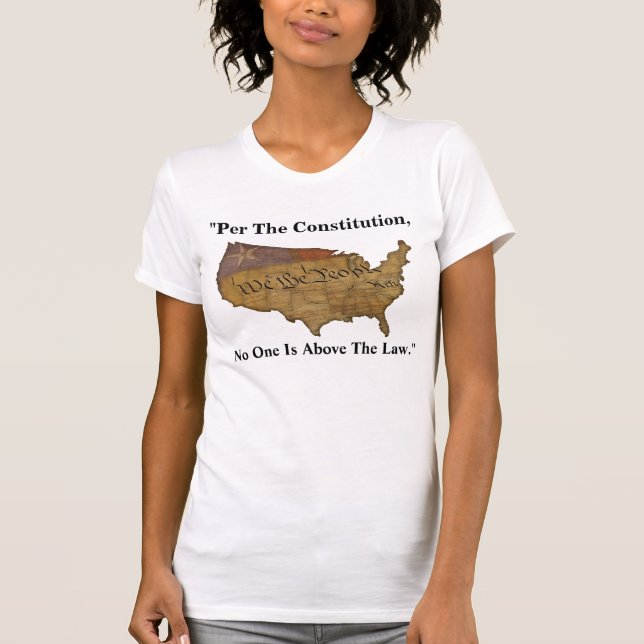 T-shirt "Selon La Constitution, Personne N'Est Au-Dessus D (Devant)