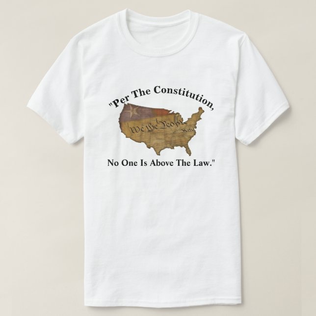 T-shirt "Selon La Constitution, Personne N'Est Au-Dessus D (Design devant)