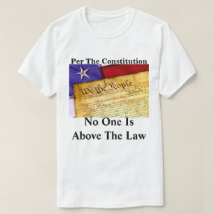 T-shirt Selon La Constitution, Personne N'Est Au-Dessus De