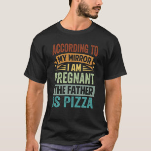 T-shirt Selon mon miroir je suis enceinte Le père est