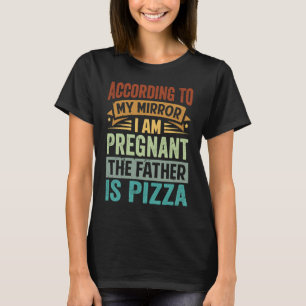 T-shirt Selon Mon Miroir Je Suis Enceinte Le Père Je