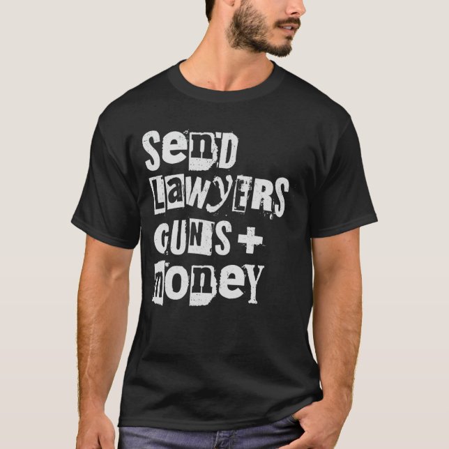 T-shirt Send Lawyers Guns and Money  gift (Devant)