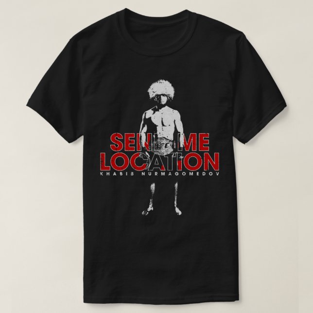 T-shirt Send Me Location   Khabib Essential T Shirt (Design devant)