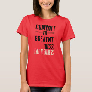 T-shirt S'engager à la Grandeur – Citation Motivation Mult