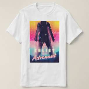 T-shirt S'engager pour être un astronaute