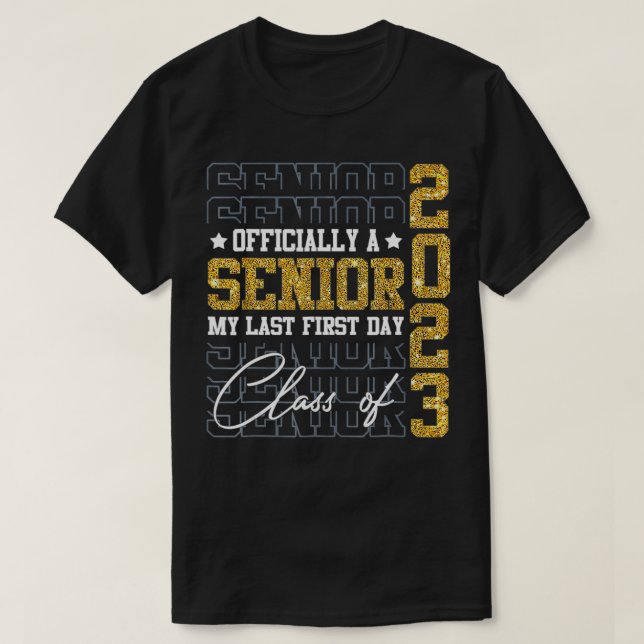 T-shirt Senior 2023 Graduation My Last First Day Of Class  (Design devant)