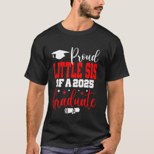 T-shirt Senior 2025 Fier Petite Sis D'Une Classe De 2025 G