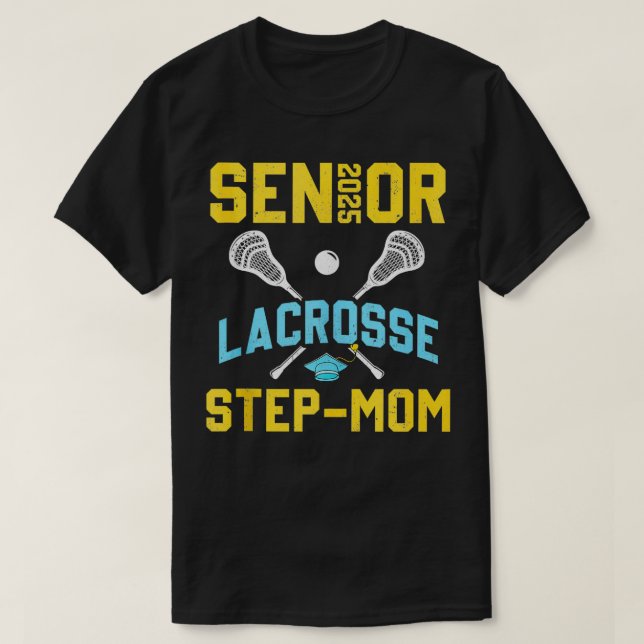 T-shirt Senior 2025 Lacrosse StepMom Graduation Lacrosse P (Design devant)