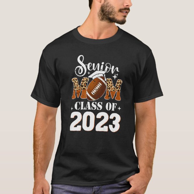T-shirt Senior Mom Class Of 2023 Football Graduation Senio (Devant)