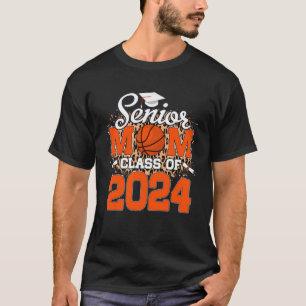 T-shirt Senior Mom Class Of 2024 Basketball Graduation Mam
