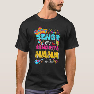 T-shirt Senor Ou Senorita Nana Pour Être Sexe Révéler Cinc