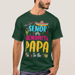 T-shirt Senor Ou Senorita Papa Pour Être Meican Fiesta Gen
