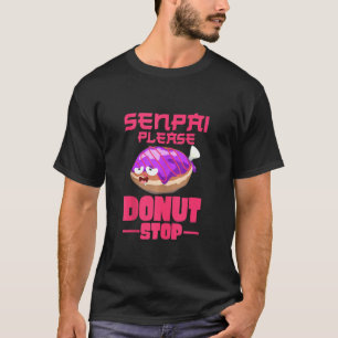 T-shirt Senpai S'Il Vous Plaît Donut Stop Cream Rempli Dou