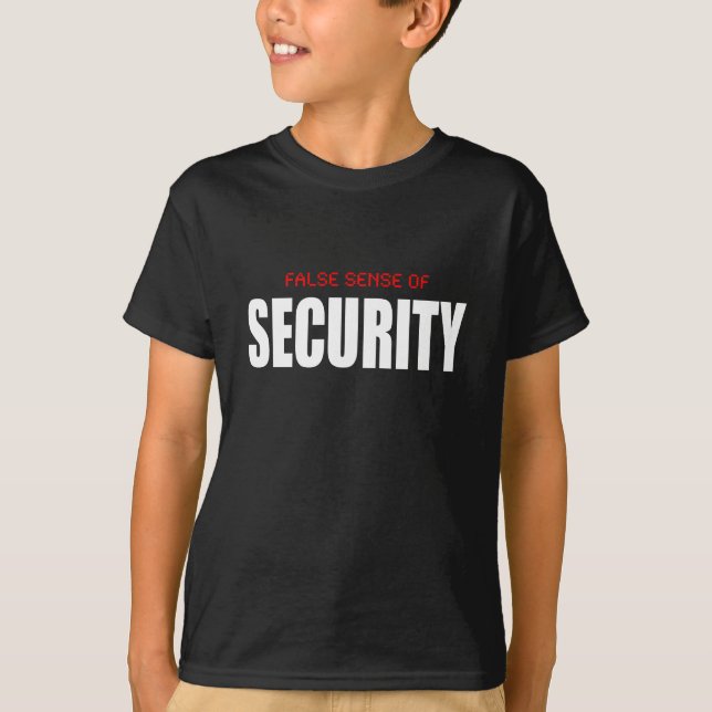 T-shirt Sensation de sécurité fausse (Devant)