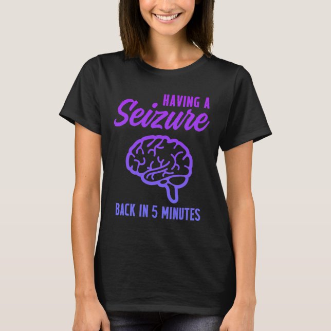 T-shirt Sensibilisation à l'épilepsie Avoir saisi Epilepti (Devant)