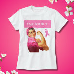 T-shirt Sensibilisation au cancer du sein Rosie le Riveter<br><div class="desc">Rosie le t-shirt rose Riveter personnalisé et personnalisable avec texte personnalisé.</div>